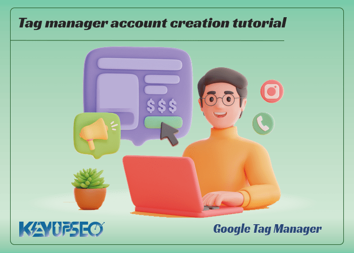 How to create a Google Tag Manager account?