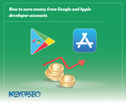 How to earn money from Google and Apple developer accounts