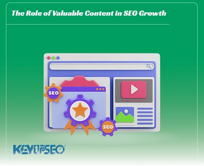The Role of Valuable Content in SEO Growth